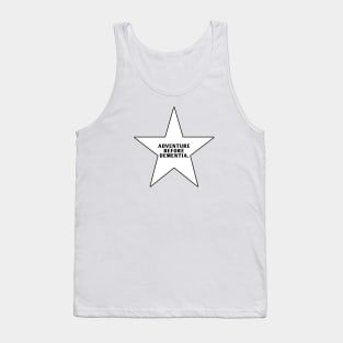 Adventure Before Dementia With Star Tank Top